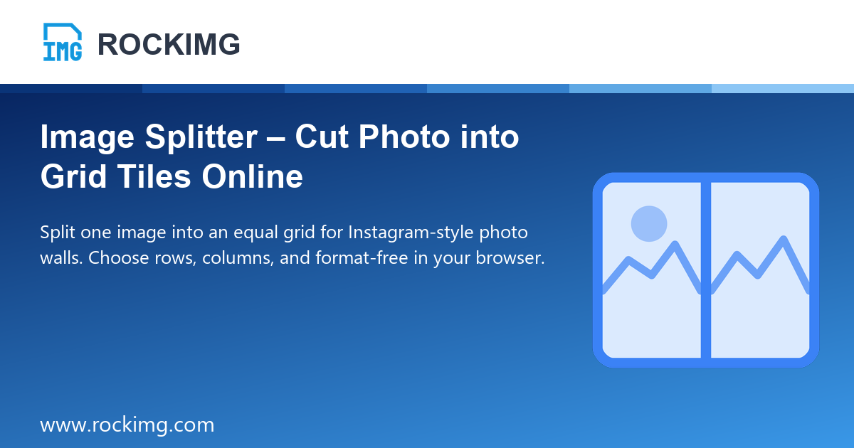 Image Splitter – Cut Photo into Grid Tiles Online | ROCKIMG