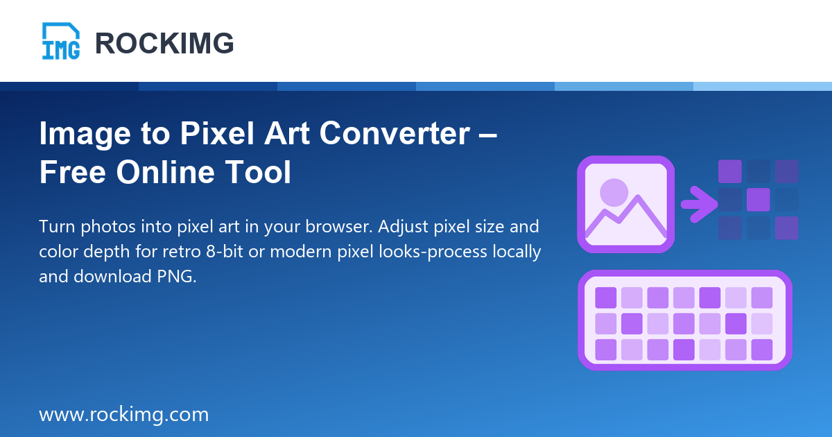 Image to Pixel Art Converter – Free Online Tool | ROCKIMG