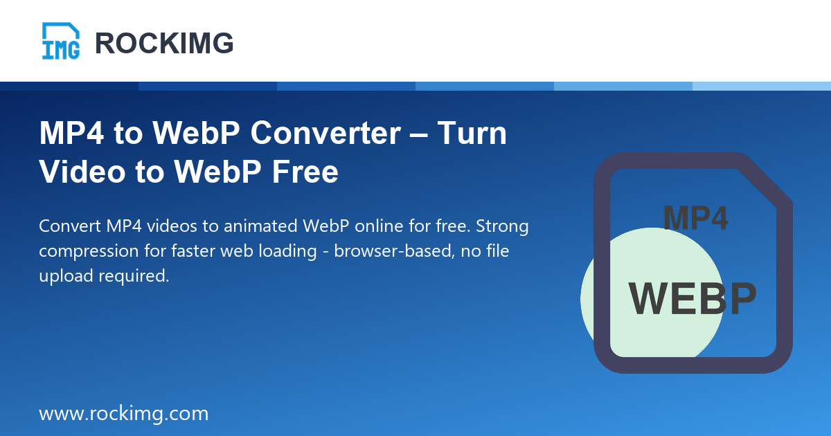 MP4 to WebP Converter – Turn Video to WebP Free | ROCKIMG