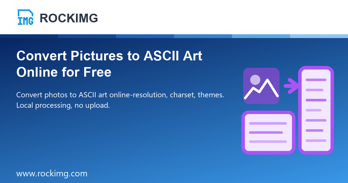 Convert Pictures to ASCII Art Online for Free | ROCKIMG